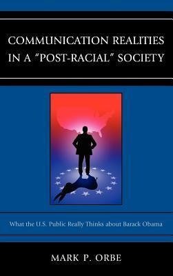 Communication Realities in a "Post-Racial" Society