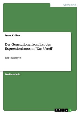 Der Generationenkonflikt des Expressionismus in "Das Urteil"