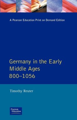 Reuter, T: Germany in the Early Middle Ages c. 800-1056