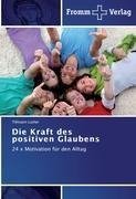 Die Kraft des positiven Glaubens