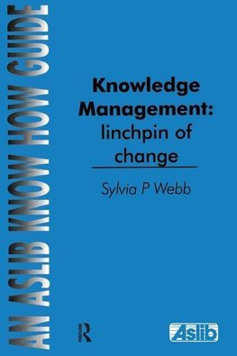 Webb, S: Knowledge Management: Linchpin of Change