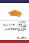 "Curcumin: A potential drug candidate"