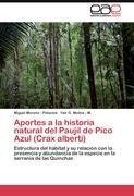 Aportes a la historia natural del Paujil de Pico Azul (Crax alberti)