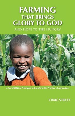 Farming that Brings Glory to God and Hope to the Hungry