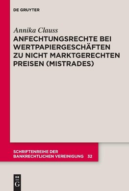 Anfechtungsrechte bei Wertpapiergeschäften zu nicht marktgerechten Preisen (Mistrades)