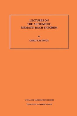 Lectures on the Arithmetic Riemann-Roch Theorem. (AM-127), Volume 127