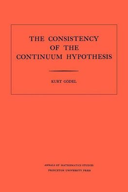 Consistency of the Continuum Hypothesis. (AM-3), Volume 3