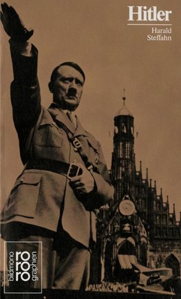 Adolf Hitler. Mit Selbstzeugnissen und Bilddokumenten