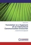 Translation as a hyponym of an Intercultural Communication Encounter