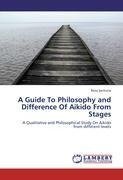 A Guide To Philosophy and Difference Of Aikido From Stages