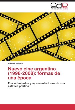 Nuevo cine argentino (1998-2008): formas de una época