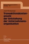 Transaktionskostenansatz der Entstehung der Unternehmensorganisation