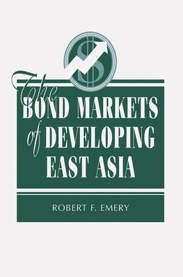 Emery, R: The Bond Markets Of Developing East Asia