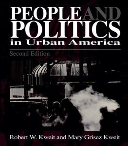 Kweit, R: People & Politics in Urban America