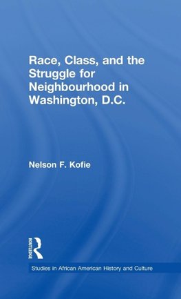 Race, Class, and the Struggle for Neighborhood in Washington, DC