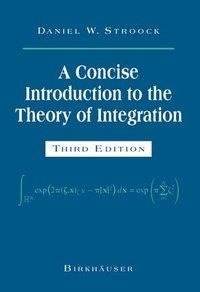 A Concise Introduction to the Theory of Integration