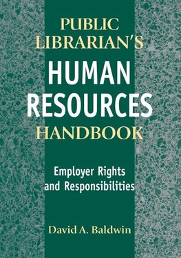 The Public Librarian's Human Resources Handbook