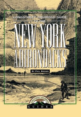 Longstreet Highroad Guide to the New York Adirondacks