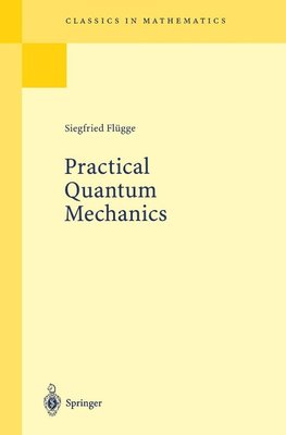 Flügge, S: Practical Quantum Mech.