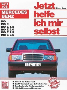 Mercedes-Benz 190/190 E/190 E 1.8/190 E 2.0. Jetzt helfe ich mir selbst