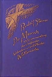 Der Mensch als Zusammenklang des schaffenden, bildenden und gestaltenden Weltenwortes