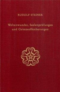 Weltenwunder, Seelenprüfungen und Geistesoffenbarungen