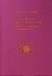 Das Wesen des Musikalischen und das Tonerlebnis im Menschen