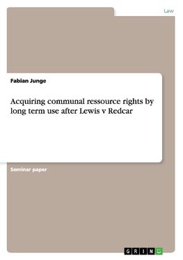 Acquiring communal ressource rights by long term use after Lewis v Redcar