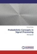 Probabilistic Concepts in Signal Processing