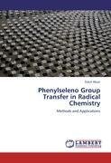 Phenylseleno Group Transfer in Radical Chemistry