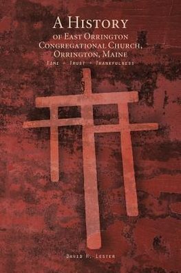 A History of East Orrington Congregational Church, Orrington, Maine