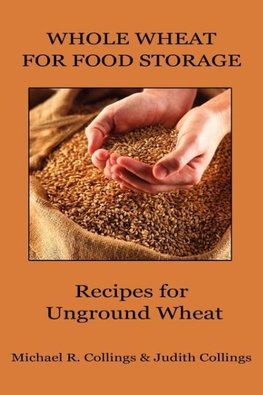 Whole Wheat for Food Storage