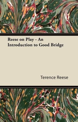 Reese, T: Reese on Play - An Introduction to Good Bridge