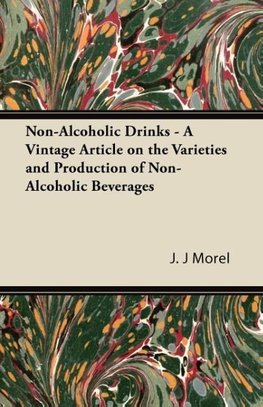 Non-Alcoholic Drinks - A Vintage Article on the Varieties and Production of Non-Alcoholic Beverages