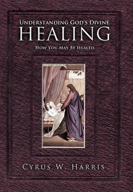 Understanding God's Divine Healing