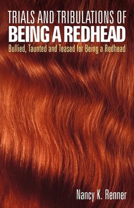 Trials and Tribulations of Being a Redhead