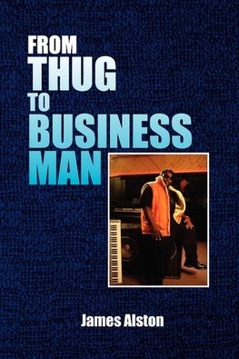 From Thug to Business Man