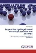 Responsive hydrogel-based core-shell particles and coatings