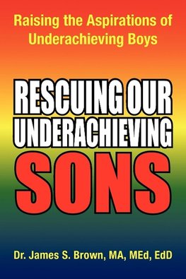 Rescuing Our Underachieving Sons