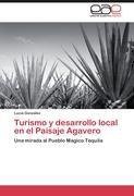 Turismo y desarrollo local en el Paisaje Agavero