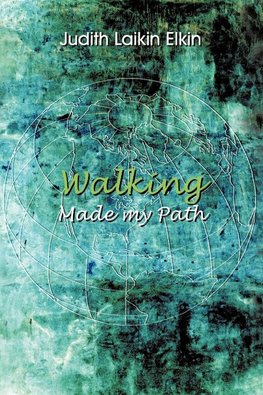 Walking Made My Path