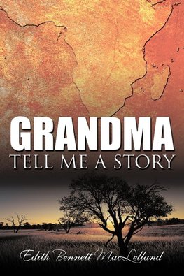 Grandma Tell Me a Story