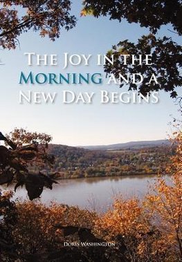 The Joy in the Morning and a New Day Begins