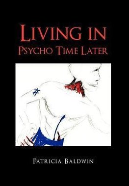 Living in Psycho Time Later