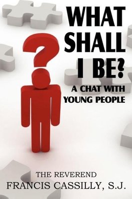 What Shall I Be? a Chat with Young People