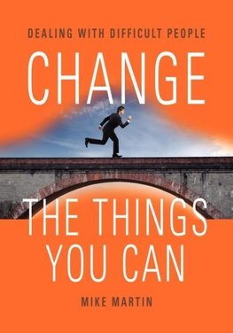 CHANGE THE THINGS YOU CAN