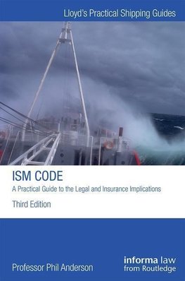 The ISM Code: A Practical Guide to the Legal and Insurance Implications