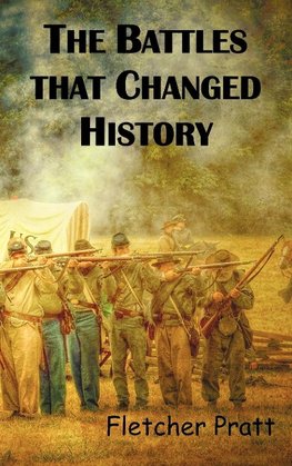 The Battles That Changed History