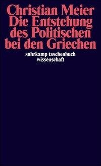 Die Entstehung des Politischen bei den Griechen