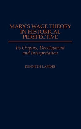 Marx's Wage Theory in Historical Perspective